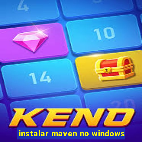 instalar maven no windows